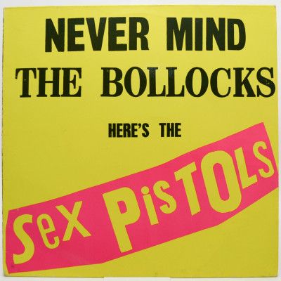 Виниловая пластинка Never Mind The Bollocks Here's The Sex Pistols, 1976