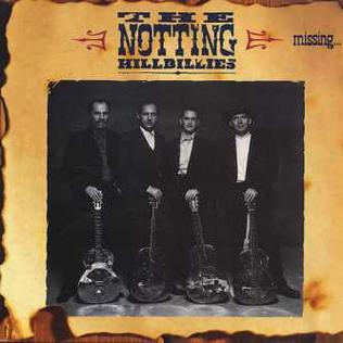Missing... Presumed Having A Good Time (Notting Hillbillies)
