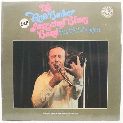 Виниловая пластинка The Chris Barber Jazz And Blues Band - Barbican Blues (2LP), 1982