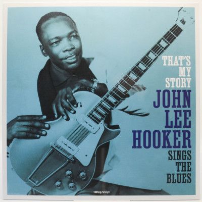 Виниловая пластинка That's My Story John Lee Hooker Sings The Blues, 1960